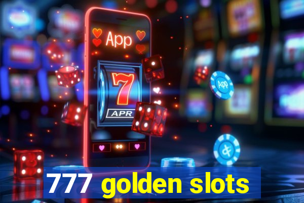 777 golden slots